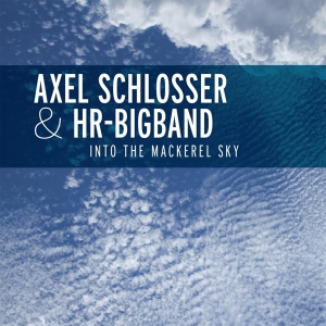 Schlosser Axel - Into The Mackerel Sky i gruppen CD / Jazz hos Bengans Skivbutik AB (3930690)