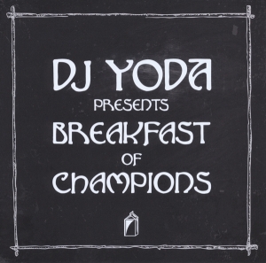 Dj Yoda - Presents..Breakfast Of Champions i gruppen CD / Dance-Techno hos Bengans Skivbutik AB (3930713)