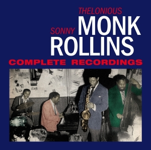 Monk Thelonious & Sonny Rollins - Complete Recordings i gruppen CD / Jazz hos Bengans Skivbutik AB (3930783)