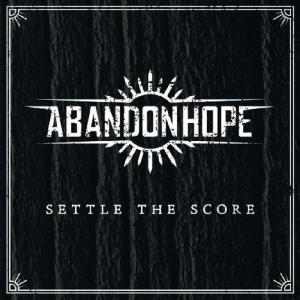 Abandonhope - Settle The Score i gruppen CD / Hårdrock hos Bengans Skivbutik AB (3930821)