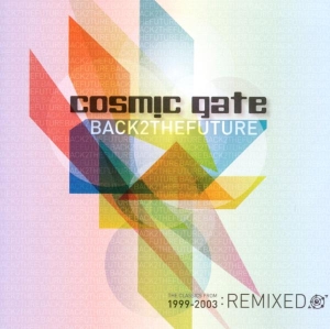 Cosmic Gate - Back 2 The Future: The Remixes 1999-2003 i gruppen CD / Dance-Techno hos Bengans Skivbutik AB (3930827)