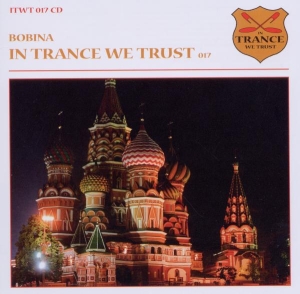 Bobina - In Trance We Trust 17 i gruppen CD / Dance-Techno hos Bengans Skivbutik AB (3930838)
