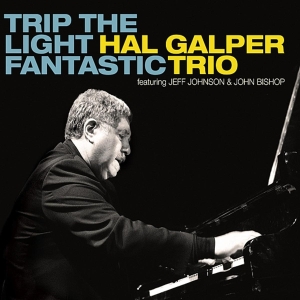 Galper Hal -Trio- - Trip The Light Fantastic i gruppen CD / Jazz hos Bengans Skivbutik AB (3930897)