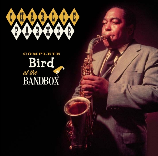 Charlie Parker - Complete Bird At The Bandbox i gruppen CD / Toppsäljare hos Bengans Skivbutik AB (3930955)