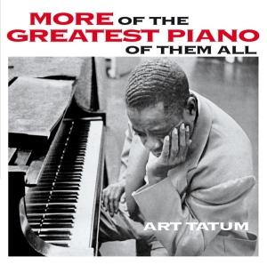 Art Tatum - More Of The Greatest Piano Of Them All/Still More Of The Greatest Piano Of Them All i gruppen CD / Jazz hos Bengans Skivbutik AB (3931168)