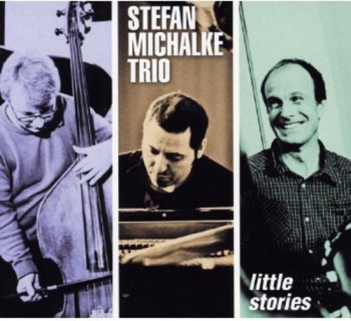Stefan Michalke Trio - Little Stories i gruppen CD / Jazz/Blues hos Bengans Skivbutik AB (3931342)