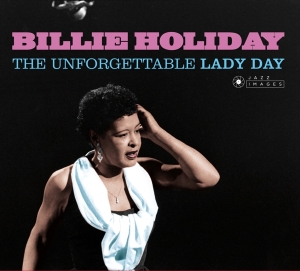 Billie Holiday - Unforgettable Lady Day i gruppen CD / Jazz hos Bengans Skivbutik AB (3931428)