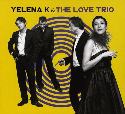Yelena K & The Love Trio - Yelena K. & The Love Trio i gruppen CD / Jazz/Blues hos Bengans Skivbutik AB (3931466)