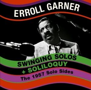 Garner Erroll - Swinging Solo's + Soliloquy i gruppen CD / Jazz hos Bengans Skivbutik AB (3931468)
