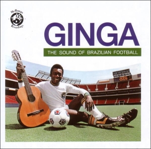 V/A - Ginga: The Sound Of Brazilian Football i gruppen CD / Klassiskt,Övrigt hos Bengans Skivbutik AB (3931471)