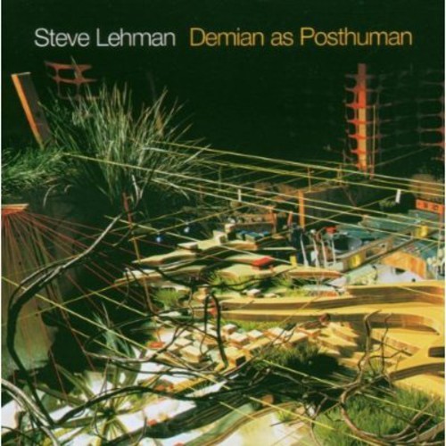 Lehman Steve - Demian As Posthuman i gruppen CD / Jazz/Blues hos Bengans Skivbutik AB (3931496)