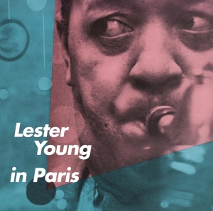 Young Lester - Lester Young In Paris i gruppen CD / Jazz hos Bengans Skivbutik AB (3931513)