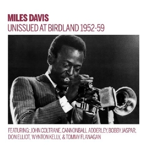 Davis Miles - Unissued 1952-59 Birdland Broadcasts i gruppen CD / Jazz hos Bengans Skivbutik AB (3931562)