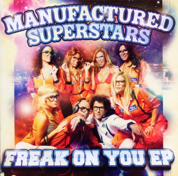 Manufactured Superstars - Freak On You i gruppen CD / Toppsäljare hos Bengans Skivbutik AB (3931587)