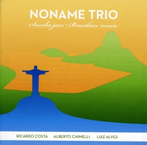 Noname Trio - Samba Jazz - Brazilian Music i gruppen CD / Jazz hos Bengans Skivbutik AB (3931704)