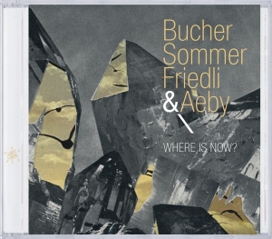 Bucher/Sommer/Friedli/Aeby - Where Is Now? i gruppen CD / Jazz hos Bengans Skivbutik AB (3931816)