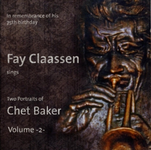 Claassen Fay - Two Portraits Of Chet Baker Vol. 2 i gruppen CD / Jazz hos Bengans Skivbutik AB (3931824)
