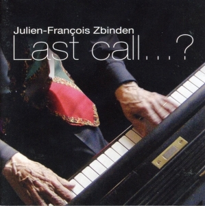 Zbinden Julien-Francois - Last Call i gruppen CD / Jazz hos Bengans Skivbutik AB (3932009)