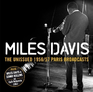 Davis Miles - Unissued 1956/57 Paris Broadcasts i gruppen CD / Jazz hos Bengans Skivbutik AB (3932018)