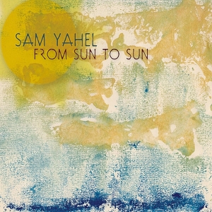 Yahel Sam -Trio- - From Sun To Sun i gruppen CD / Jazz hos Bengans Skivbutik AB (3932024)