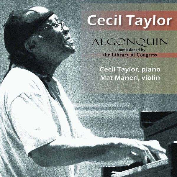Cecil Taylor - Algonquin i gruppen CD / Jazz/Blues hos Bengans Skivbutik AB (3932286)