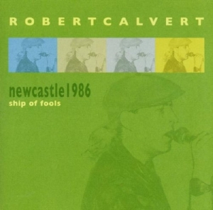 Calvert Robert - Newcastle 1986: Ship Of i gruppen CD / Rock hos Bengans Skivbutik AB (3932321)