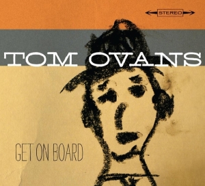Ovans Tom - Get On Board i gruppen CD / Pop-Rock hos Bengans Skivbutik AB (3932440)
