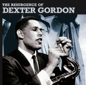 Gordon Dexter - Resurgence Of Dexter Gordon i gruppen CD / Jazz hos Bengans Skivbutik AB (3932517)