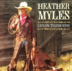 Myles Heather - Live On Trucountry i gruppen CD / Country hos Bengans Skivbutik AB (3932557)