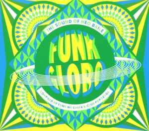 V/A - Funk Globo:Sound Of Neo Baile i gruppen CD / Dance-Techno,Klassiskt hos Bengans Skivbutik AB (3932559)