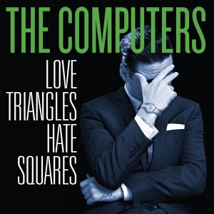 Computers - Love Triangles, Hate Squares i gruppen VINYL / Pop-Rock,Övrigt hos Bengans Skivbutik AB (3933183)