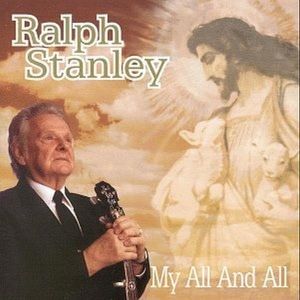 Stanley Ralph - My All & All i gruppen CD / Country hos Bengans Skivbutik AB (3933265)