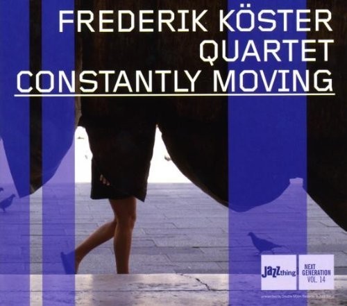 Koester Frederik -Quartet- - Constantly Moving i gruppen CD / Jazz/Blues hos Bengans Skivbutik AB (3933538)