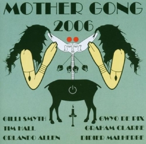 Mother Gong - 2006 i gruppen CD / Pop-Rock hos Bengans Skivbutik AB (3933547)