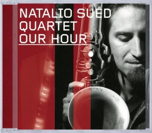 Sued Natalio -Quartet- - Our Hour i gruppen CD / Jazz hos Bengans Skivbutik AB (3933557)
