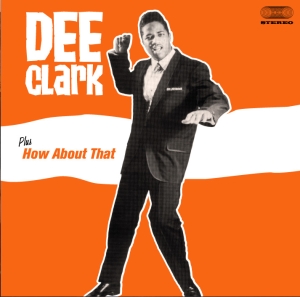 Clark Dee - Dee Clark/How About That i gruppen CD / Blues,Jazz hos Bengans Skivbutik AB (3933647)