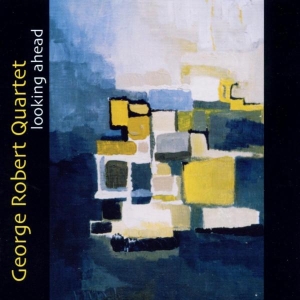 Robert George -Quartet- - Looking Ahead i gruppen CD / Jazz hos Bengans Skivbutik AB (3933689)