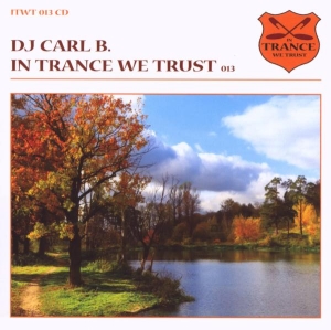 Carl B - In Trance We Trust 13 i gruppen CD / Dance-Techno hos Bengans Skivbutik AB (3933775)