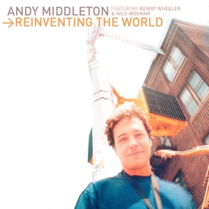 Middleton Andy - Reinventing The World i gruppen CD / Jazz hos Bengans Skivbutik AB (3933834)