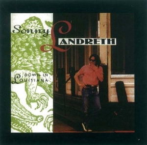 Landreth Sonny - Down In Louisiana i gruppen CD / Blues,Jazz hos Bengans Skivbutik AB (3933888)