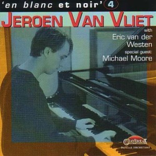 Vliet Jeroen Van - En Blanc Et Noir 4 i gruppen CD / Jazz/Blues hos Bengans Skivbutik AB (3933906)