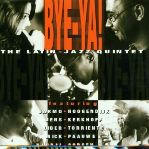 Bye-Ya! - Latin Jazz Quintet i gruppen CD / Jazz hos Bengans Skivbutik AB (3933912)