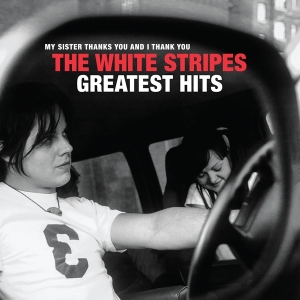White Stripes The - The White Stripes Greatest Hits i gruppen VINYL / Pop-Rock hos Bengans Skivbutik AB (3933950)