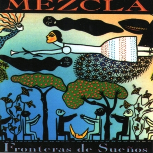 Mezcla - Fronteras De Suenos i gruppen CD / Elektroniskt,World Music hos Bengans Skivbutik AB (3934097)