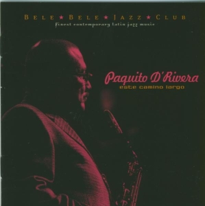 D'rivera Paquito - Este Camino Largo i gruppen CD / Jazz hos Bengans Skivbutik AB (3934155)