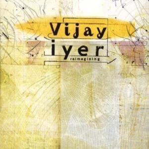 Iyer Vijay - Reimagining i gruppen ÖVRIGT / Övrigt / aub hos Bengans Skivbutik AB (3934218)
