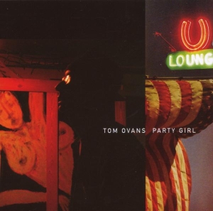 Ovans Tom - Party Girl i gruppen CD / Pop-Rock hos Bengans Skivbutik AB (3934226)