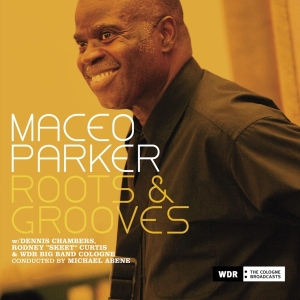 Parker Maceo & Wdr Big B - Roots & Groove i gruppen CD / Pop-Rock,RnB-Soul,Övrigt hos Bengans Skivbutik AB (3934227)