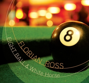 Ross Florian - Eight Ball & White Horse i gruppen CD / Jazz hos Bengans Skivbutik AB (3934233)