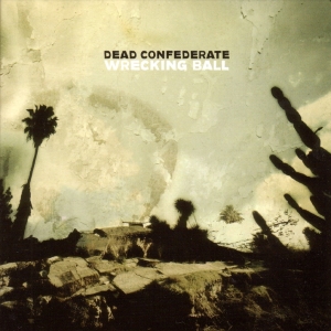 Dead Confederate - Wrecking Ball i gruppen CD / Pop-Rock hos Bengans Skivbutik AB (3934314)